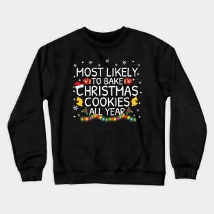 Most Likely To Bake Christmas Cookies All The Year Family Pajama Gifts Crewneck Sweatshirt